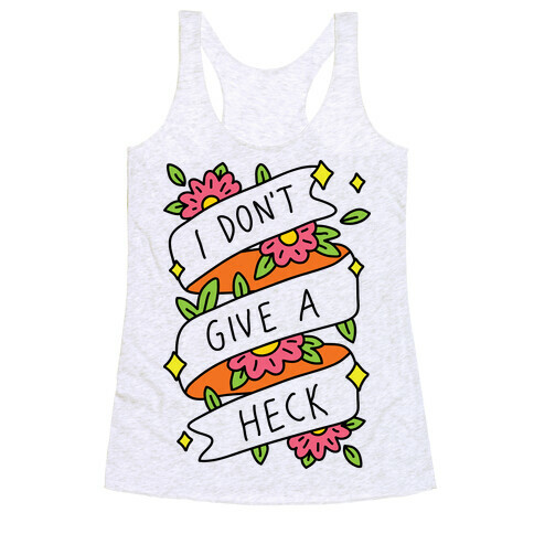 I Don't Give A Heck Racerback Tank Top