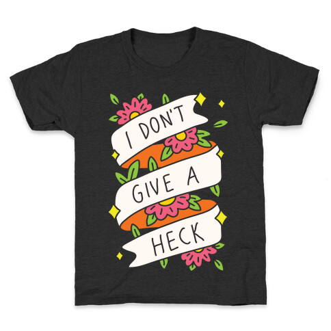 I Don't Give A Heck Kids T-Shirt