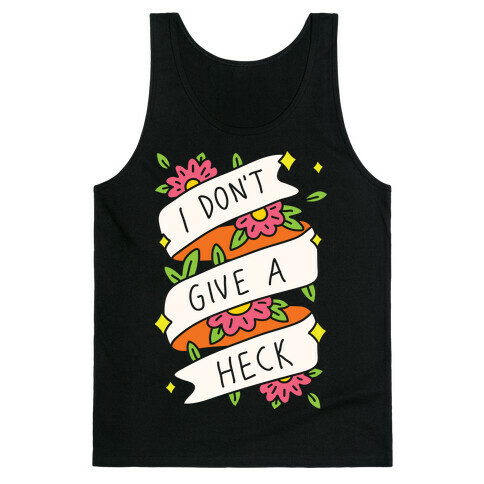 I Don't Give A Heck Tank Top