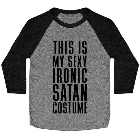 This Is My Sexy Ironic Satan Costume Baseball Tee