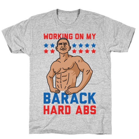 Working On My Barack Hard Abs T-Shirt