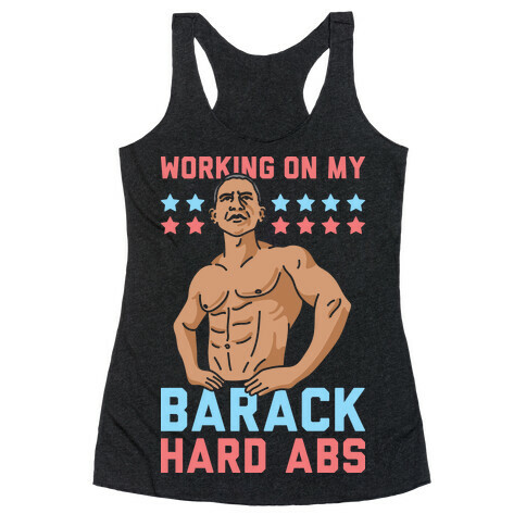 Working On My Barack Hard Abs Racerback Tank Top