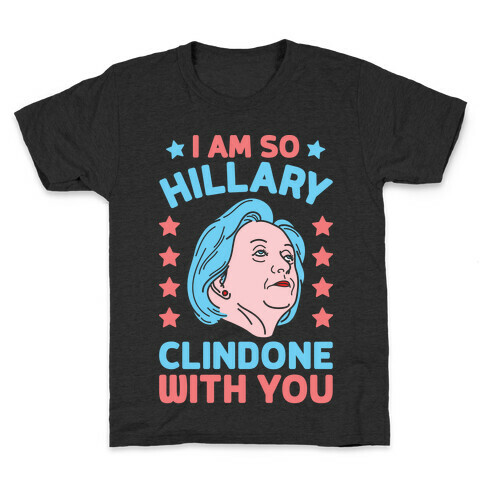 I Am So Hillary ClinDONE With You Kids T-Shirt