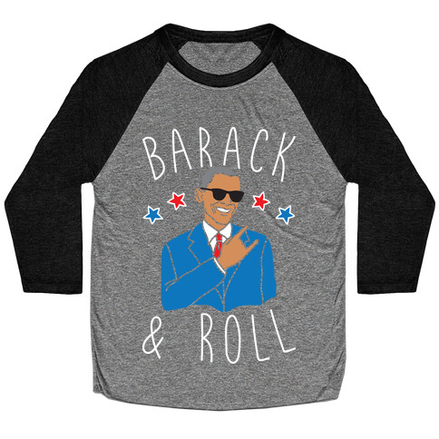 Barack and Roll Baseball Tee