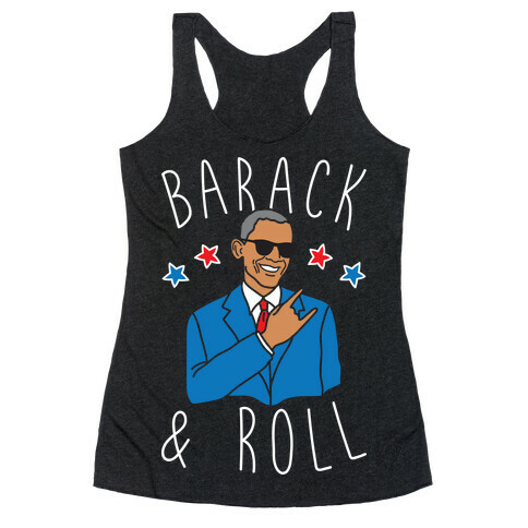 Barack and Roll Racerback Tank Top