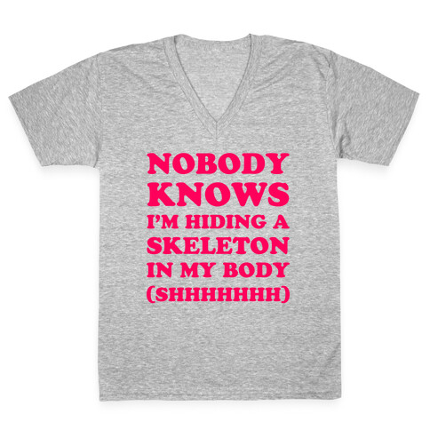 Nobody Knows I'm Hiding A Skeleton In My Body V-Neck Tee Shirt