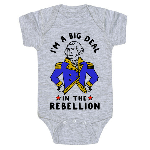 I'm a Big Deal in the Rebellion Baby One-Piece