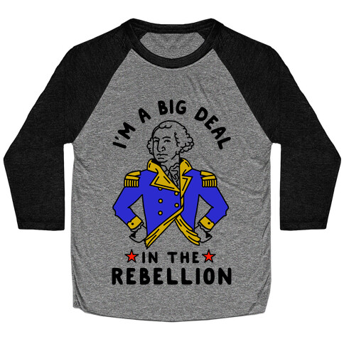 I'm a Big Deal in the Rebellion Baseball Tee