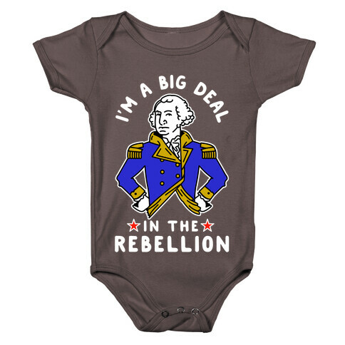 I'm a Big Deal in the Rebellion Baby One-Piece