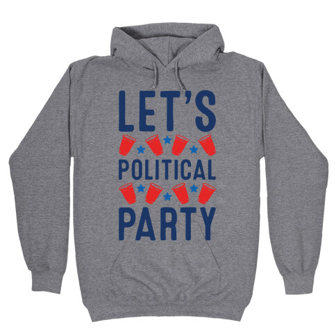 Let's Political Party Hooded Sweatshirt