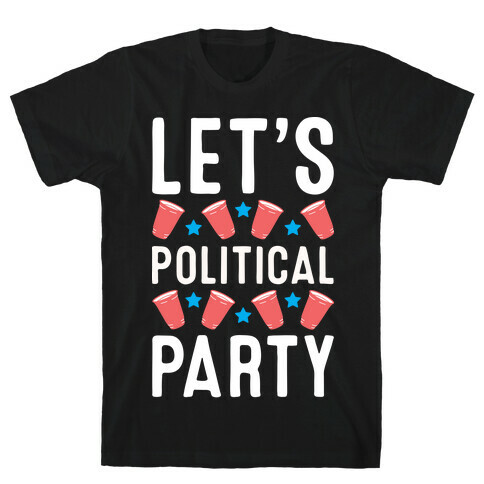 Let's Political Party T-Shirt