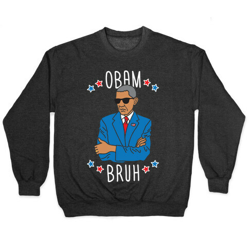 ObamBRUH Pullover