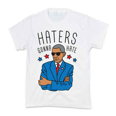 Obama - Haters Gonna Hate Kids T-Shirt