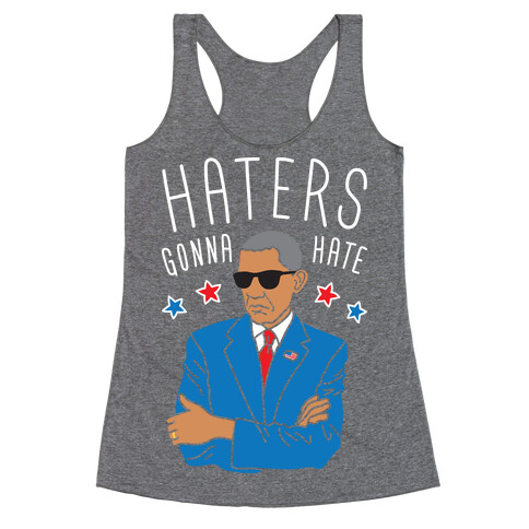 Obama - Haters Gonna Hate Racerback Tank Top