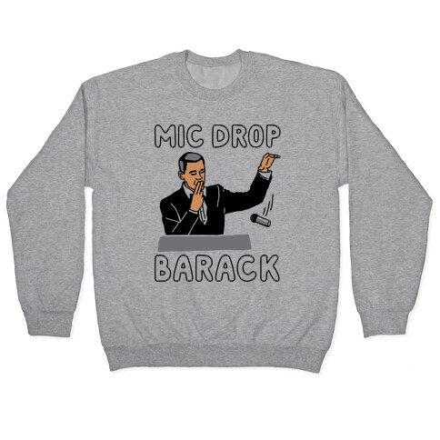 Mic Drop Barack Pullover