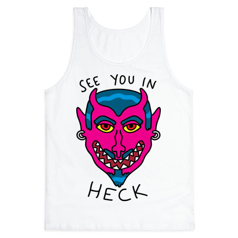 See You In Heck Tank Top