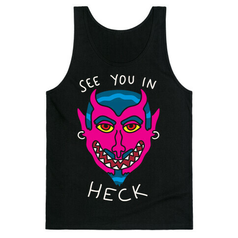 See You In Heck Tank Top