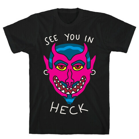 See You In Heck T-Shirt