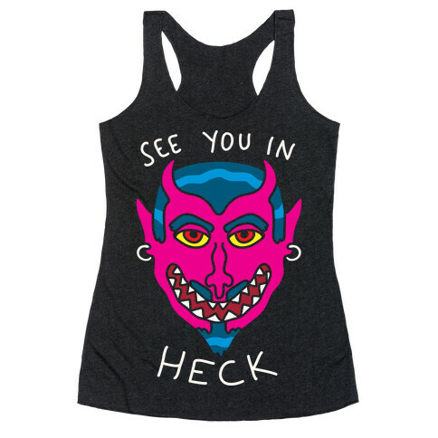 See You In Heck Racerback Tank Top
