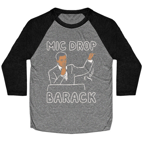 Mic Drop Barack Baseball Tee