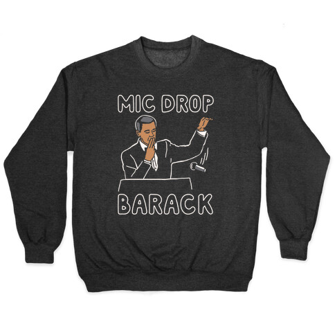 Mic Drop Barack Pullover