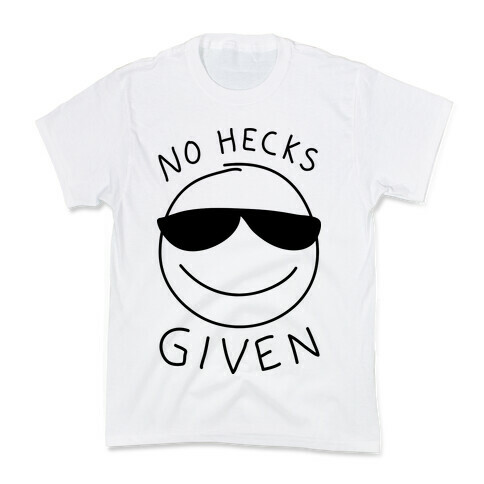 No Hecks Given Kids T-Shirt