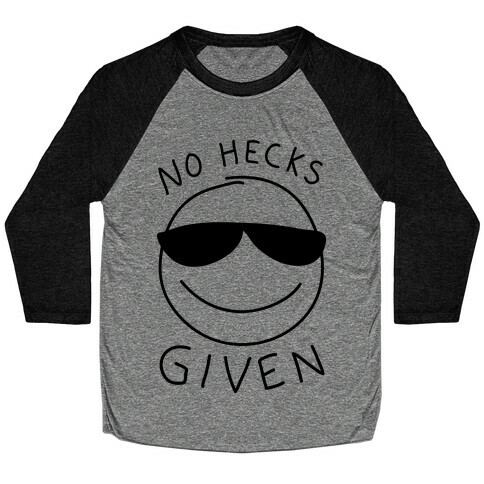 No Hecks Given Baseball Tee