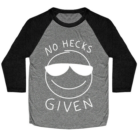 No Hecks Given Baseball Tee