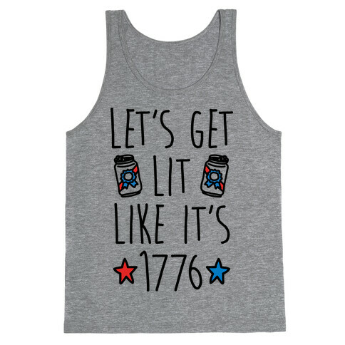 Let's Get Lit Like It's 1776 Tank Top