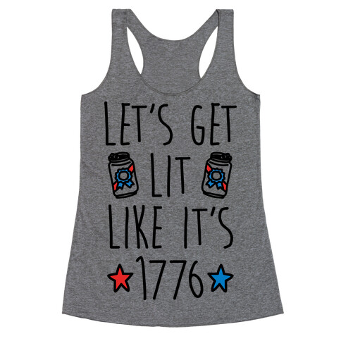 Let's Get Lit Like It's 1776 Racerback Tank Top