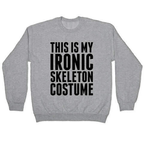 Ironic Skeleton Costume Pullover