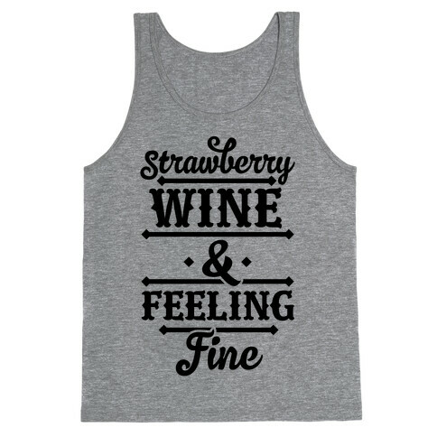 Strawberry Wine and Feeling Fine Tank Top