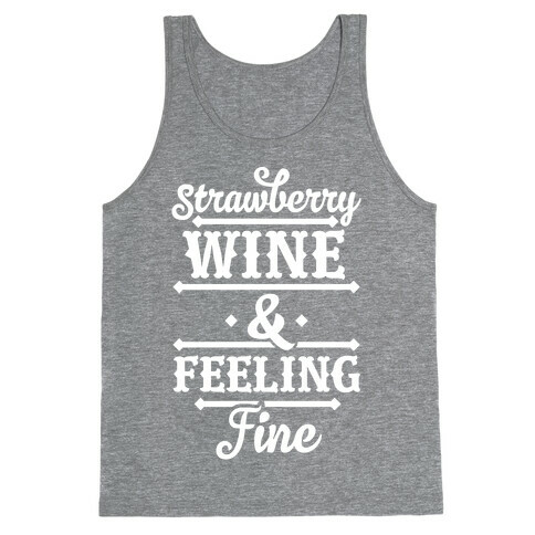 Strawberry Wine and Feeling Fine Tank Top