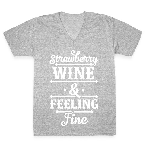 Strawberry Wine and Feeling Fine V-Neck Tee Shirt