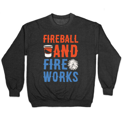 Fireball and Fire Works  Pullover