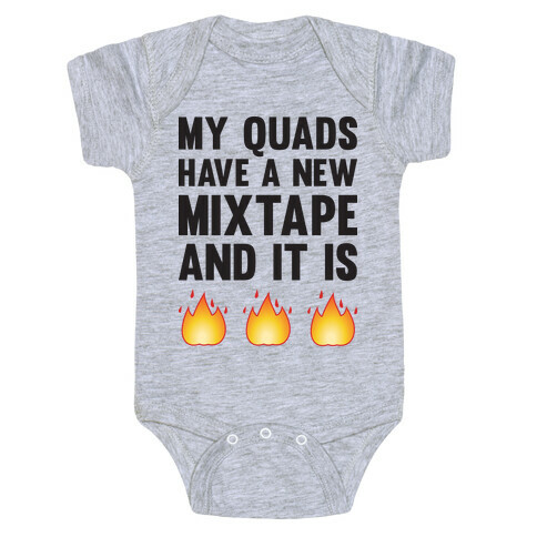 My Quads Have A New Mixtape And It Is FIRE Baby One-Piece