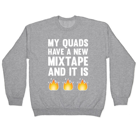 My Quads Have A New Mixtape And It Is FIRE Pullover