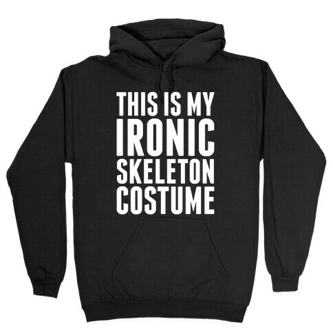 Ironic Skeleton Costume Hooded Sweatshirt