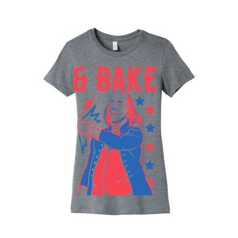 Shake & Bake: Benjamin Franklin Womens T-Shirt