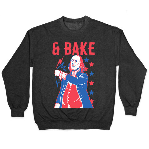 Shake & Bake: Benjamin Franklin Pullover