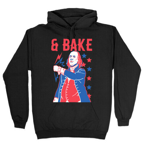 Shake & Bake: Benjamin Franklin Hooded Sweatshirt