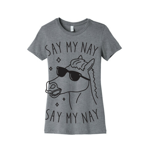 Say My Nay Womens T-Shirt