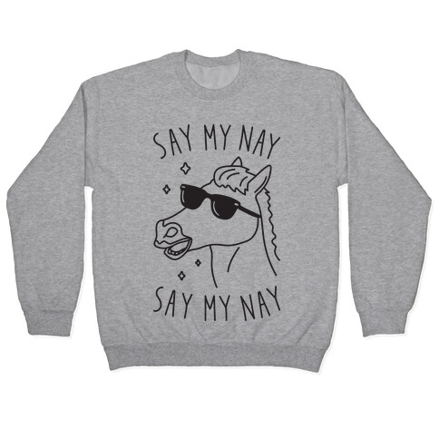 Say My Nay Pullover