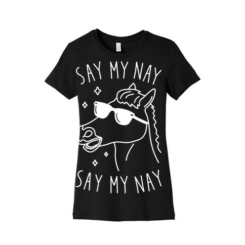 Say My Nay Womens T-Shirt