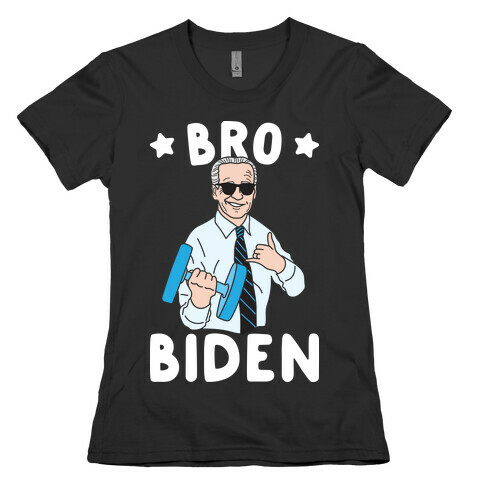 Bro Biden Womens T-Shirt