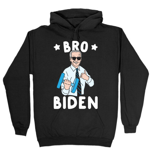 Bro Biden Hooded Sweatshirt