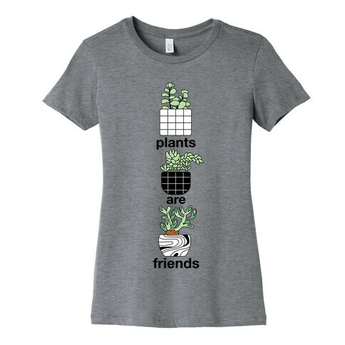 Plants Are Friends Womens T-Shirt