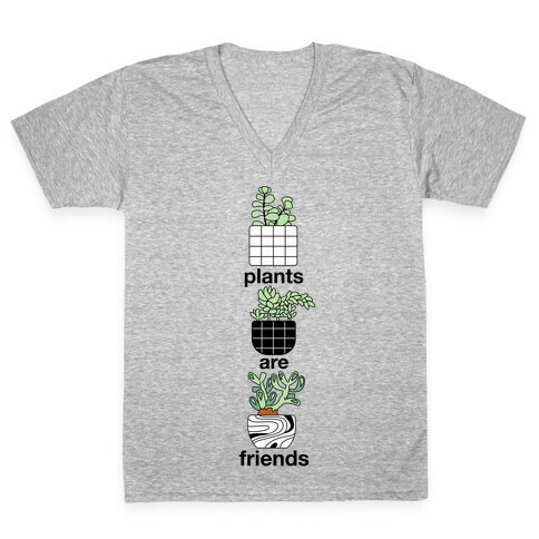 Plants Are Friends V-Neck Tee Shirt