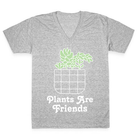 Plants are Friends V-Neck Tee Shirt