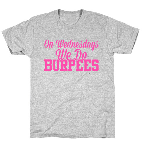 On Wednesdays We Do Burpees T-Shirt